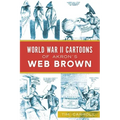 World War II Cartoons of Akron's Web Brown