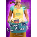 Dance Like You Mean It