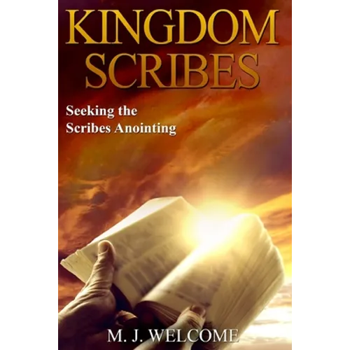 Kingdom Scribes: Seeking the Scribes Anointing