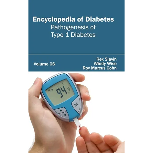 Encyclopedia of Diabetes: Volume 06 (Pathogenesis of Type 1 Diabetes)