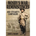 Mosby's War Reminiscences: And Stuart's Campaigns