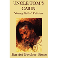 Uncle Tom's Cabin - Young Folks' Edition
