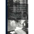 Illustrated Catalogue and Price List of the Reading Hardware Works: Manufacturers of Building, House-furnishing and Miscellaneous Hardware.