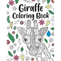 Giraffe Coloring Book: A Cute Adult Coloring Books for Giraffe Lovers, Best Gift for Giraffe Lovers
