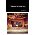 Theatre: A Love Story