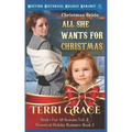 Christmas Bride - All She Wants for Christmas: Western Historical Holiday Romance