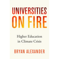 Universities on Fire: Higher Education in the Climate Crisis