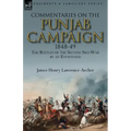 Commentaries on the Punjab Campaign, 1848-49: the Battles of the Second Sikh War by an Eyewitness