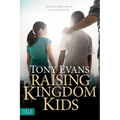 Raising Kingdom Kids: Giving Your Child a Living Faith