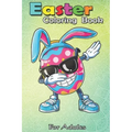 Easter Coloring Book For Adults: Dabbing Easter Egg Boys Kids Girls Hunter Hunting Gifts Dab An Adult Easter Coloring Book For Teens & Adults - Great