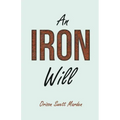 An Iron Will: With an Essay on Self Help By Russel H. Conwell