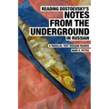 Reading Dostoevsky's Notes from the Underground in Russian: A Parallel-Text Russian Reader