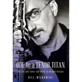 Ode to a Tenor Titan: The Life and Times and Music of Michael Brecker