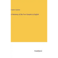 A Harmony of the Four Gospels in English