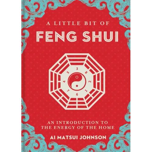 A Little Bit of Feng Shui: An Introduction to the Energy of the Home