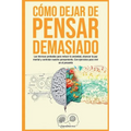 Cómo dejar de pensar demasiado