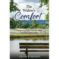 The Widows Comfort: Navigating The Loss Of Life's Most Treasured Relationship: Navigating The Loss Of Life's Most Treasured Relationship
