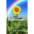 Even When