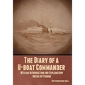 The Diary of a U-boat Commander: With an Introduction and Explanatory Notes by Etienne