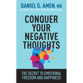 Conquer Your Negative Thoughts: The Secret to Emotional Freedom and Happiness