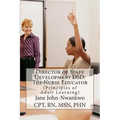 Director of Staff Development DSD: The Nurse Educator: Principles of Adult Learning