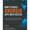 How to Build Android Apps with Kotlin