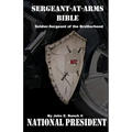 Sergeant-at-Arms Bible: Soldier-Sergeant of the Brotherhood