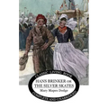 Hans Brinker: (or The Silver Skates)