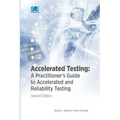 Accelerated Testing: A Practitioner's Guide to Accelerated and Reliability Testing, 2nd Edition