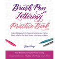 Brush Pen Lettering Practice Book: Modern Calligraphy Drills, Measured Guidelines and Practice Sheets to Perfect Your Basic Strokes, Letterforms and W