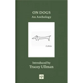 On Dogs: An Anthology
