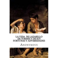 La vida de Lazarillo de Tormes y de sus fortunas y adversidades