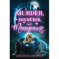 Murder, Mystics, and Menopause: Emerald City Paranormal Women's Fiction