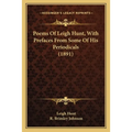 Poems Of Leigh Hunt, With Prefaces From Some Of His Periodicals (1891)