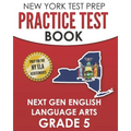 NEW YORK TEST PREP Practice Test Book Next Gen English Language Arts Grade 5: Preparation for the New York State ELA Assessments