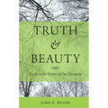 Truth and Beauty: Poems on the Nature of Our Humanity