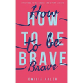 How to be Brave
