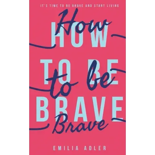How to be Brave