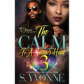 The Calm To A savage's Heart 3: It's Still A Cold Winter With A Hot Boy Spin-Off