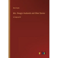 Mrs. Skagg's Husbands and Other Stories: in large print