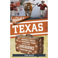 The Road to Texas: Incredible Twists and Improbable Turns Along the Texas Longhorns Recruiting Trail