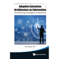 Adaptive Enterprise Architecture as Information: Architecting Intelligent Enterprises