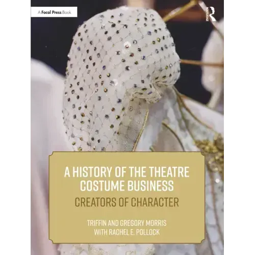A History of the Theatre Costume Business: Creators of Character