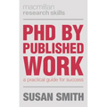 PhD by Published Work: A Practical Guide for Success