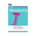 Managing Up (HBR 20-Minute Manager Series)