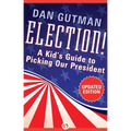 Election!: A Kid's Guide to Picking Our President