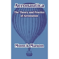 Aeronautica: The Theory and Practice of Aerostation
