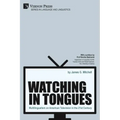 Watching in Tongues: Multilingualism on American Television in the 21st Century