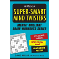 Mensa(r) Super-Smart Mind Twisters: 112 Word, Logic, Number, and Reasoning Puzzles