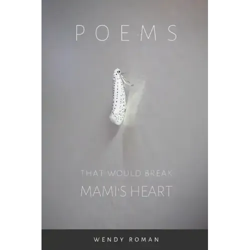 Poems That Would Break Mami's Heart